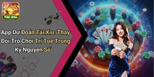 App Dự Đoán Tài Xỉu