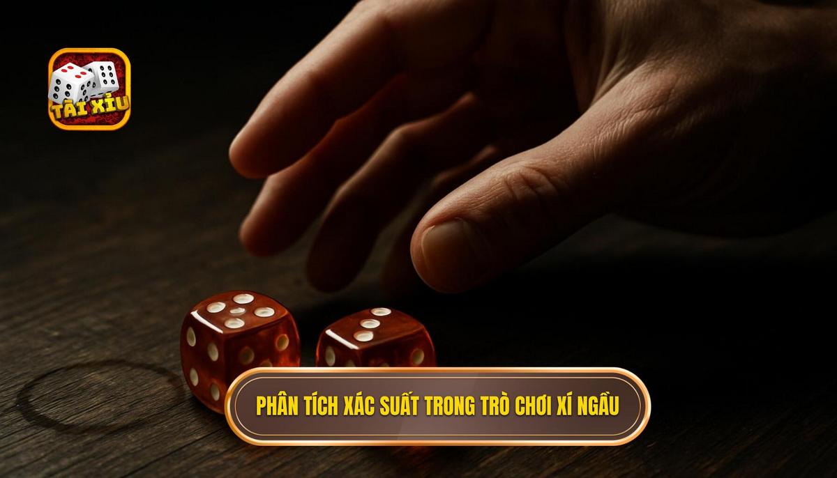 Phân tích xác suất và toán học trong tài xỉu xí ngầu