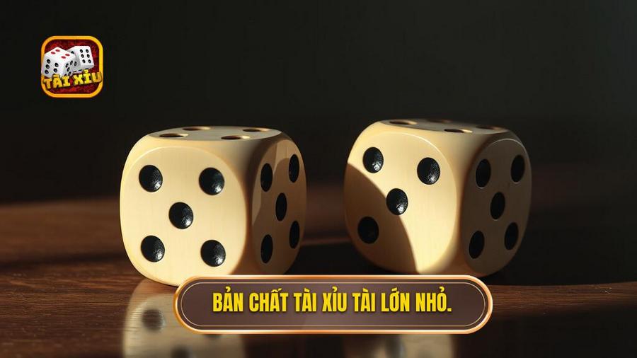 Bản chất tài xỉu tài lớn nhỏ