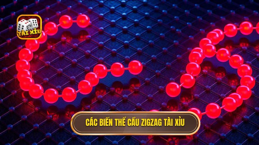 Các biến thể cầu zigzag Tài Xỉu