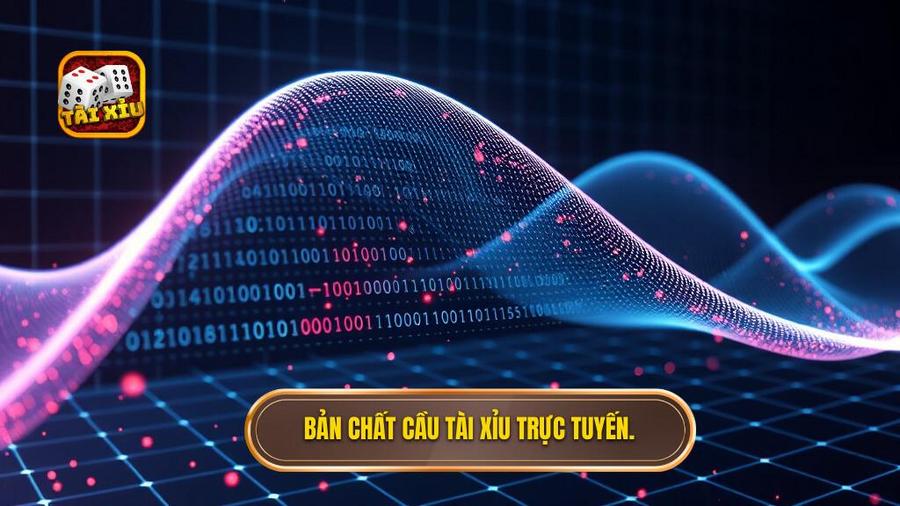 1. Bản chất cầu tài xỉu trực tuyến.