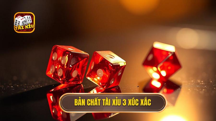 Bản chất tài xỉu 3 xúc xắc
