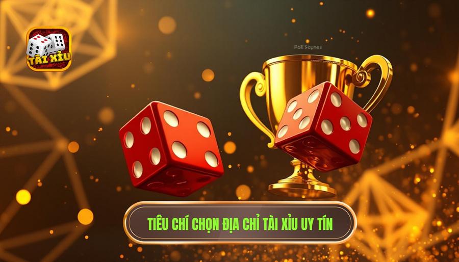 Tiêu chí vàng để đánh giá tài xỉu online nên chơi ở đâu